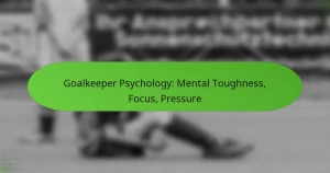 featured-image-goalkeeper-psychology-mental-toughness-focus-pressure