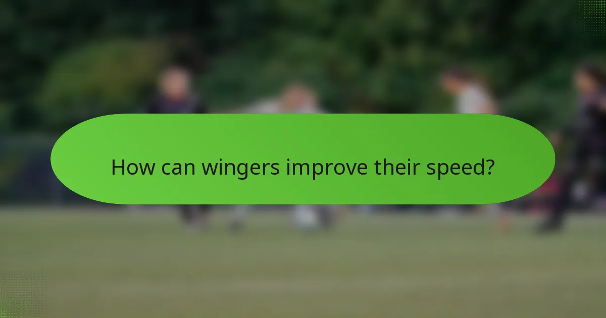 How can wingers improve their speed?