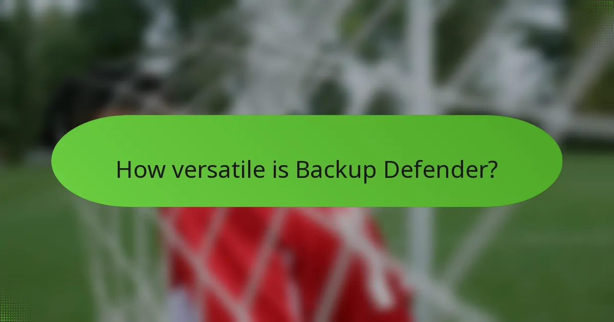 How versatile is Backup Defender?