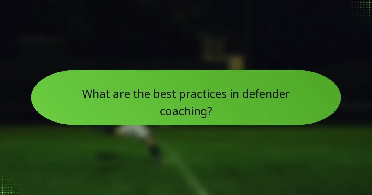 What are the best practices in defender coaching?