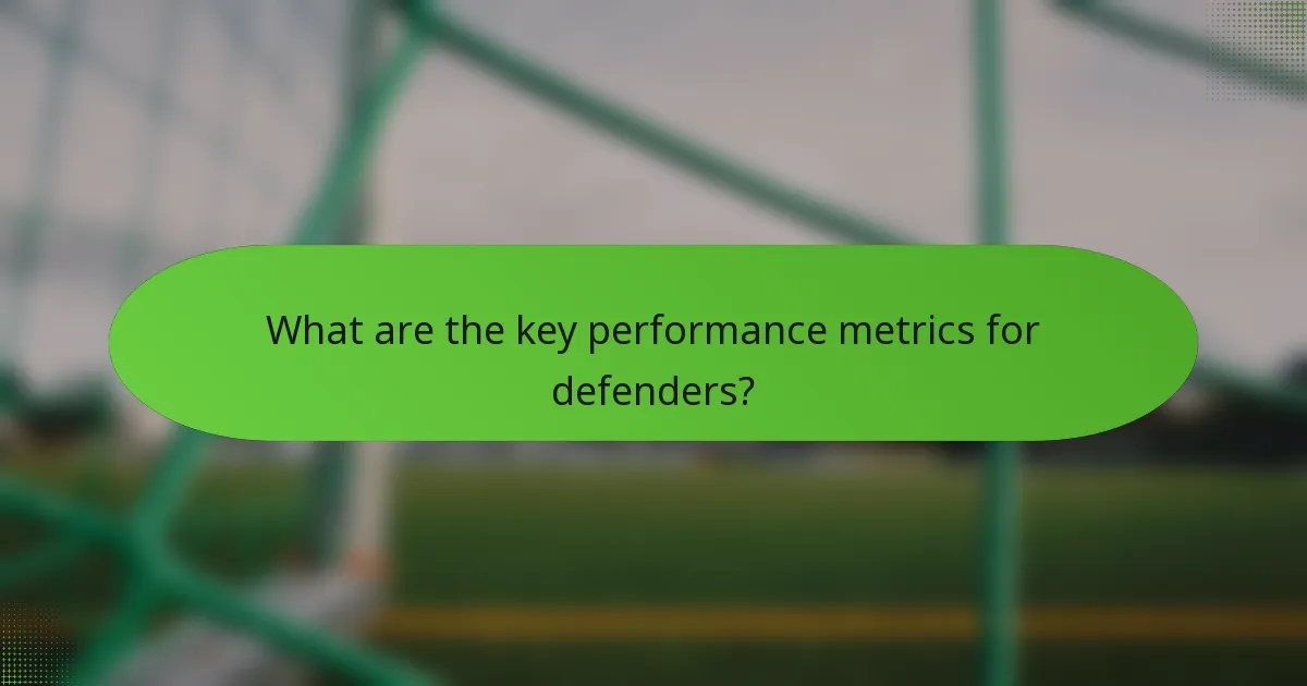 What are the key performance metrics for defenders?