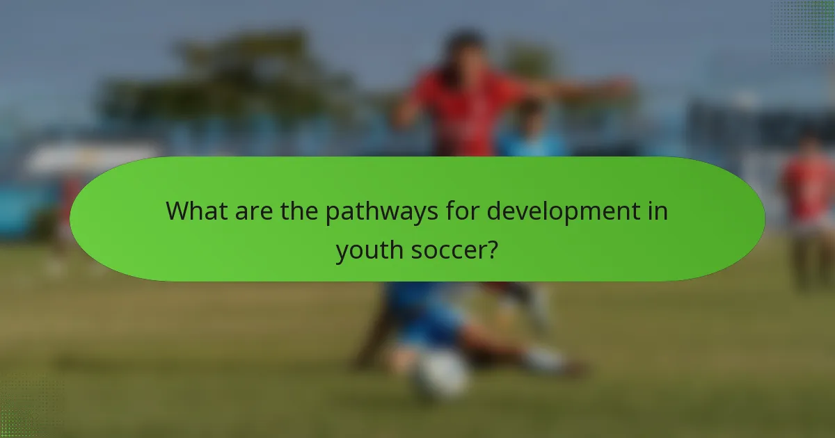 What are the pathways for development in youth soccer?