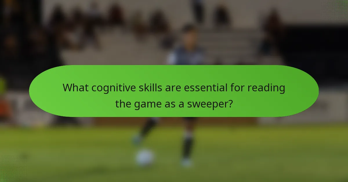 What cognitive skills are essential for reading the game as a sweeper?